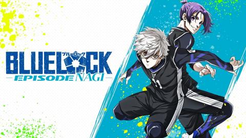 فيلم Blue Lock: Episode Nagi 2024 مترجم كامل HD